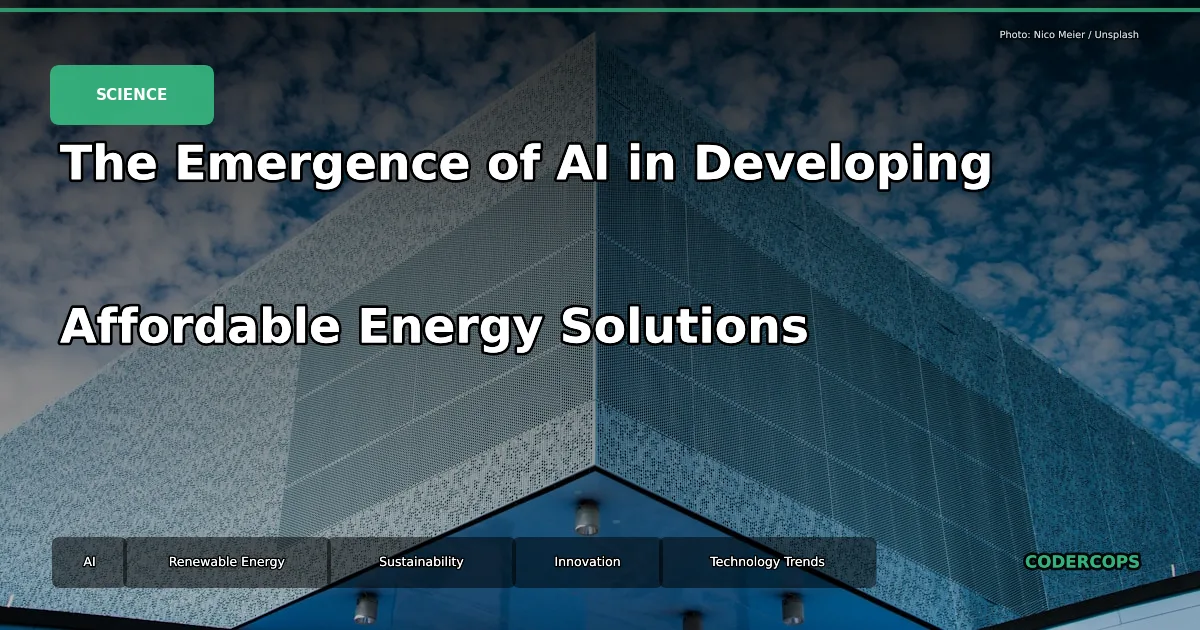 The Emergence of AI in Developing Affordable Energy Solutions